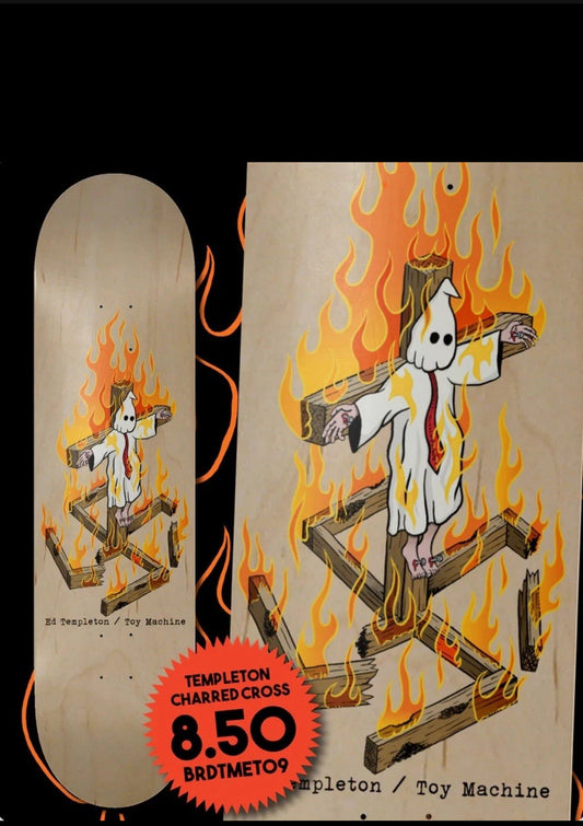 TOY MACHINE TEMPLETON CHARRED CROSS DECK 8.5 (PRE-ORDER)